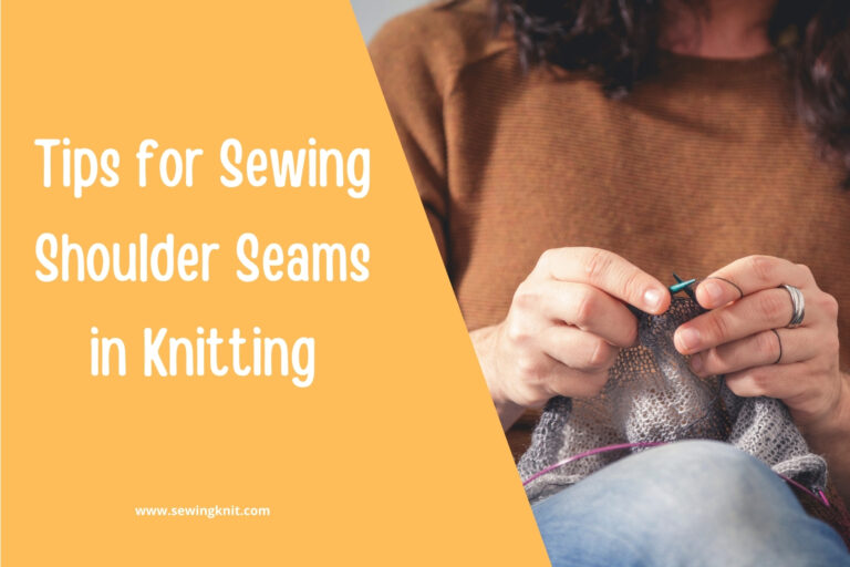 Tips For Sewing Shoulder Seams In Knitting Sewing Knit 