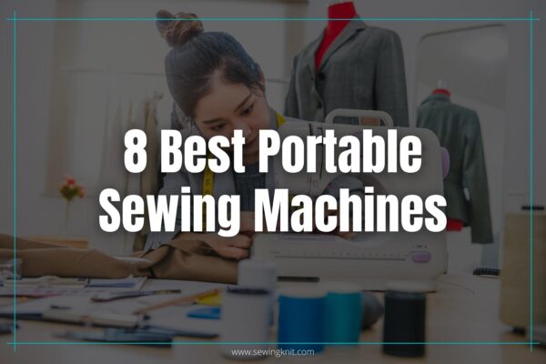 8 Best Portable Sewing Machines Reviewed in Details with Ultimate Buying Guide
