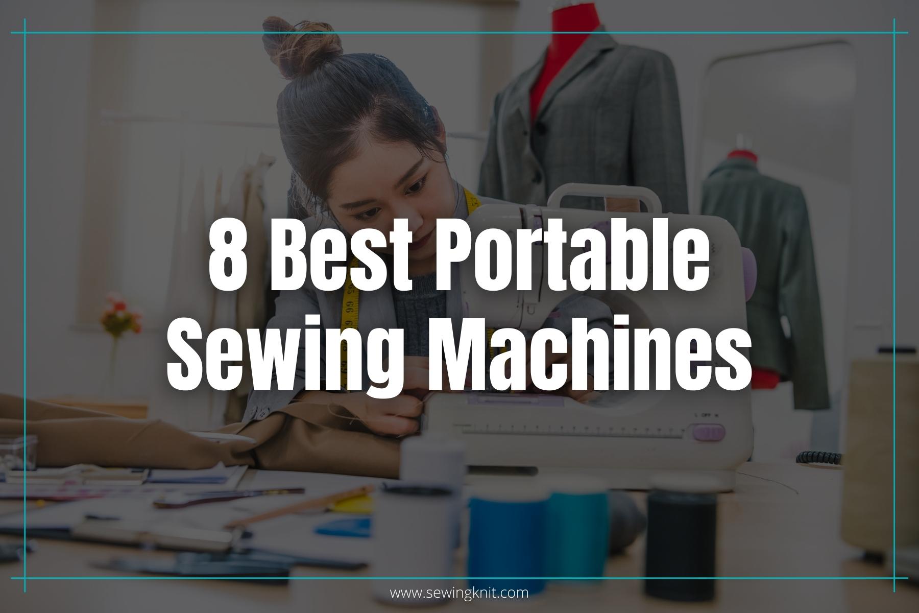 8 Best Portable Sewing Machine [2024]-Sew Anywhere, Anytime,