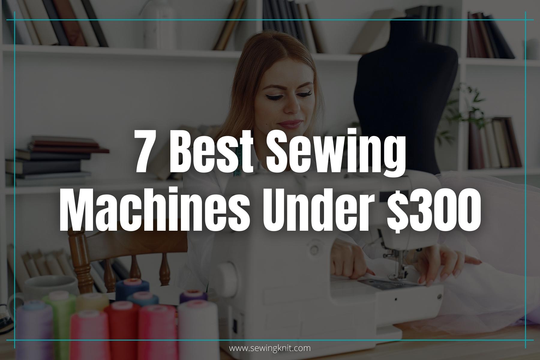 Best Sewing Machines Under In Sewing Knit