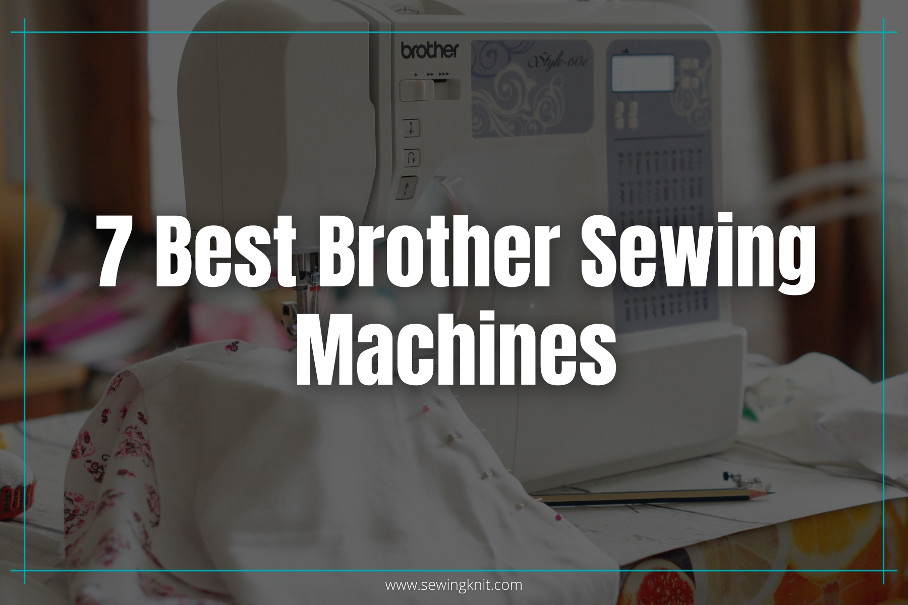 7 Best Brother Sewing Machines To Buy On Amazon [updated]